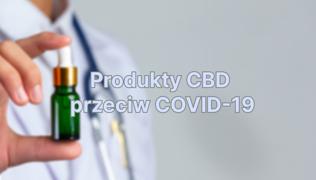 Czy produkty CBD mogą pomóc w walce z COVID-19 ?